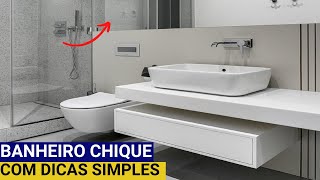 10 DICAS SIMPLES PARA DEIXAR SEU BANHEIRO CHIQUE - GASTANDO POUCO