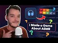 I Made a Game About ASMR