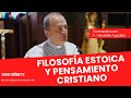 Filosofía Estoica y Pensamiento Cristiano de Jesús l Consejos para entender la fe Religion Católica