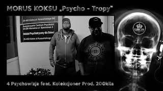 04. MORUS X KOKSU - PSYCHO-TROPY EP - Psychowizja feat. Kolekcjoner Prod. 200Killa