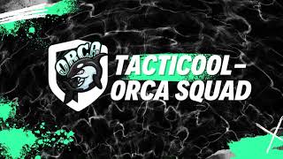 TACTICOOL - ORCA Game Highlights