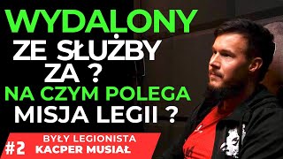 WYDALONY ZE SŁUŻBY, ZA..? NA CZYM POLEGA MISJA LEGII? ZA CO SIEDZIAŁEM ?     #2/3 KACPER MUSIAŁ