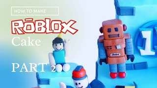 Making a ROBLOX cake | Part 2 | CARDBOARD ROBOT | BIRTHDAY BOY AVATAR fondant topper