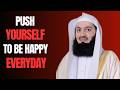 Struggling in Life? Force Yourself to Stay Happy | Mufti Menk Motivation