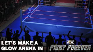 Let's Make a GLOW Arena (AEW Fight Forever CAA)