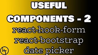 Part 2 - react-hook-form - react-bootstrap - date picker