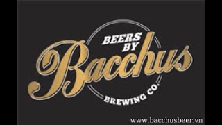 Giới Thiệu Nhà Máy Bia BACCHUS - Bacchus Brewing Kegs of Glory.