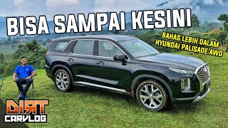 NAIK GUNUNG PAKAI HYUNDAI PALISADE AWD | DIRT CARVLOG #315