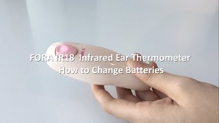 FORA IR18 Ear Thermometer - How to Change Batteries