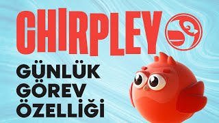 Chirpley'nin Günlük Görevler Özelliği Yayında