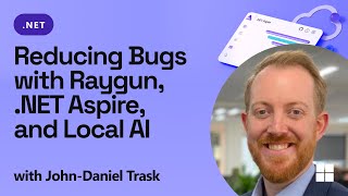 Reducing Bugs with Raygun, .NET Aspire, and Local AI