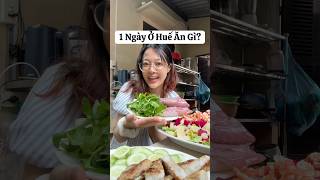 Nhân 1 ngày đi Huế quay cho cả nhà thèm chút 🤣 1 ngày ở Huế ăn gì? - Đồ ăn miền Trung