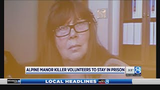 Alpine Manor killer volunteers to stay in prison