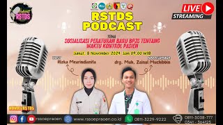 PODCAST RSTDS - SOSIALISASI PERATURAN BARU BPJS TENTANG WAKTU KONTROL PASIEN