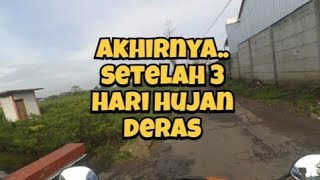 Akhirnya cuaca cerah juga setelah 3 hari diguyur hujan