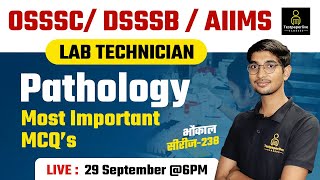 OSSSC Laboratory Technician Class || AIIMS \u0026 DSSSB Lab Technician Class #237 || BMLT || DMLT Classes