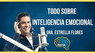 #DmentePositivo | Aprende todo sobre inteligencia emocional con la Dra. Estrella Flores