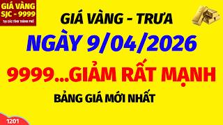 Giá vàng hôm nay 9999 TRƯA ngày 9 tháng 4 năm 2026- GIÁ VÀNG NHẪN 9999- Bảng giá vàng sjc, 24k 18k