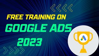 Google Ads Training for 2023 | Google Ads Full Course 2023 | Learn Google Ads Basics to Advanced