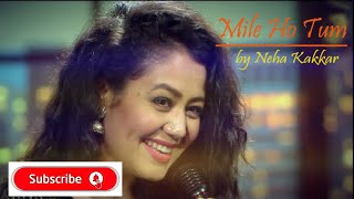 Mile Ho Tum❤️||Reprise Version || Neha Kakkar || Tony Kakkar || Fever || Neha Kakkar Song || Love ||