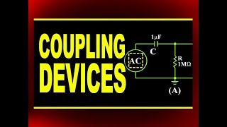 Coupling Devices | Resistance - Capacitance, Transformer, Direct coupling | Physics4students