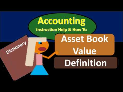 Asset Book Value Definition - What is Asset Book Value? Asset Book Value Definition - What is Asset Book Value?