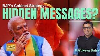 BJP's Ministerial Picks: Political Messaging or Strategy? | Ballot Ki Baat