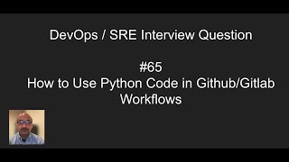 DevOps/SRE Interview Question #65 How to Use Python Code in Gitlab or Github CICD Workflows #python