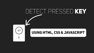 How To Detect Key Presses using Javascript | Detect Pressed Key Using Javascript