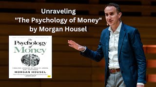 Unraveling "The Psychology of Money" by Morgan Housel
