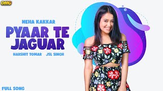 Neha Kakkar - Pyaar Te Jaguar | New Punjabi Songs 2020 | Dil Sacha Pyaar Karda | Lyrical Video
