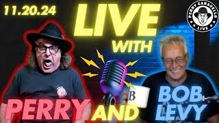 Live with Perry and Bob Levy!! 11.20.24 Perry Caravello Live (PCL)