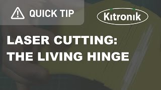 Laser Cutting - The Living Hinge - Kitronik Quick Tips