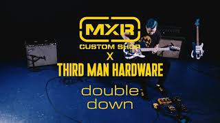 Introducing the Third Man Hardware x MXR Double Down Pedal