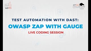 Live Code Session - Test Automation with DAST : OWASP ZAP with Gauge