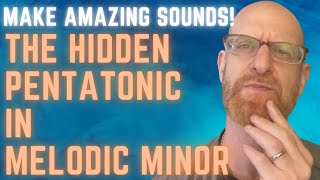 The Hidden Pentatonic in Melodic Minor | No More Cliches. Sound Unique! [Pt. 1]