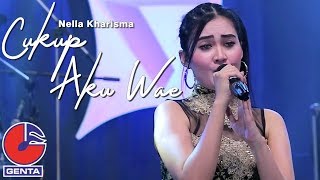 Nella Kharisma - Cukup Aku Wae (Official Music Video)