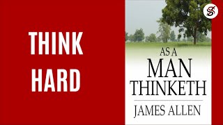 As A Man Thinketh | 5 Most Important Lessons | James Allen (AudioBook summary)