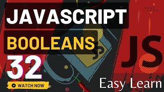 JavaScript For Beginners Tutorial - Booleans in JavaScript - Episode 32