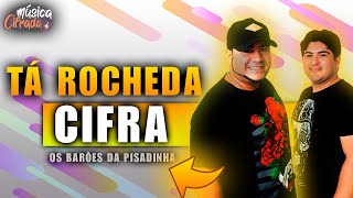 Os Barões da Pisadinha - Tá Rocheda Cifra [ Cifra e Letra ]