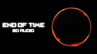 Alan Walker ,  k-391 & Ahrix - End Of Time (8D AUDIO) [USE HEAD PHONES]