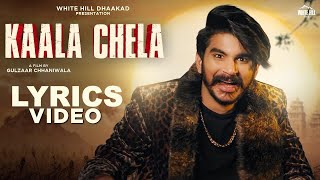 Kaala Chela Lyrics song, Gulzaar Chhaniwala Song | New Haryanvi Song kala chela