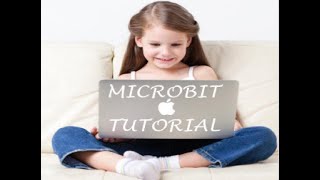 MICROBIT TUTORIAL FOR BEGINNERS #1