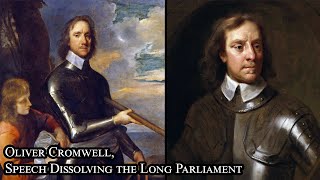 Oliver Cromwell, Speech Dissolving the Long Parliament, 20 April, 1653