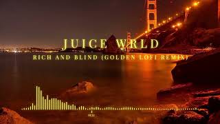 Juice WRLD - Rich and Blind (Lofi Remix)