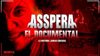 Asspera - El Documental - La Historia de Asspera jamas contada (2021)