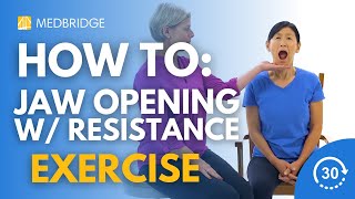 How to Do Jaw Opening Against Resistance Exercise | 30 Seconds | MedBridge