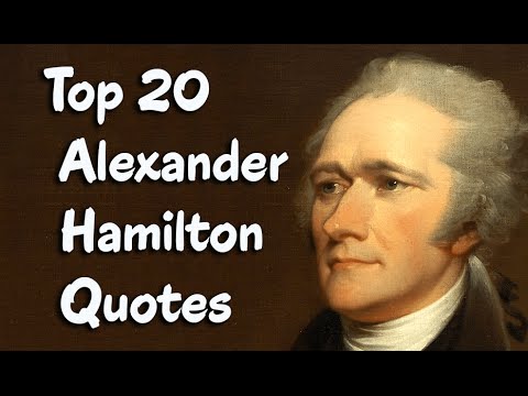 Top 20 Alexander Hamilton Quotes || Founding Father Of The United ...