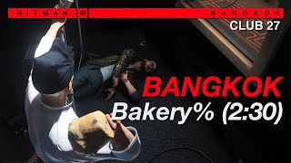 Bangkok - Bakery% 2:30 SA | Club 27 | HITMAN 3