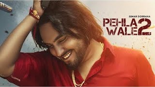 Simar Doraha | Pehla Wale 2 (Official Video) | Kalle vaal ni vadhae | Latest Punjabi Song 2021 | 